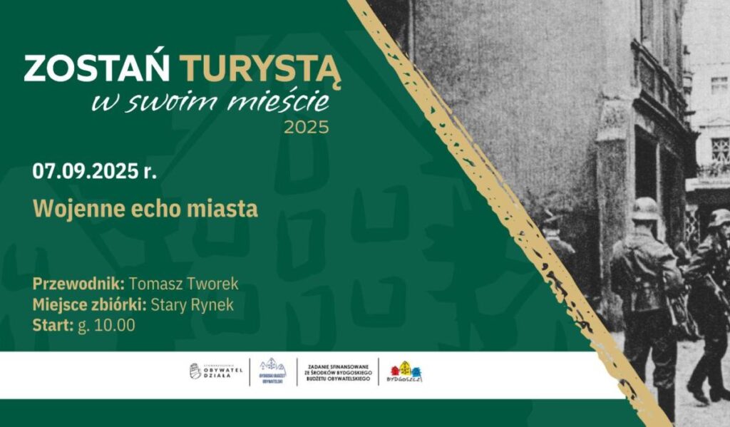 Zostań turystą w swoim Mieście: Wojenne echo miasta