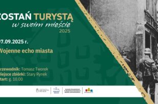 Zostań turystą w swoim Mieście: Wojenne echo miasta