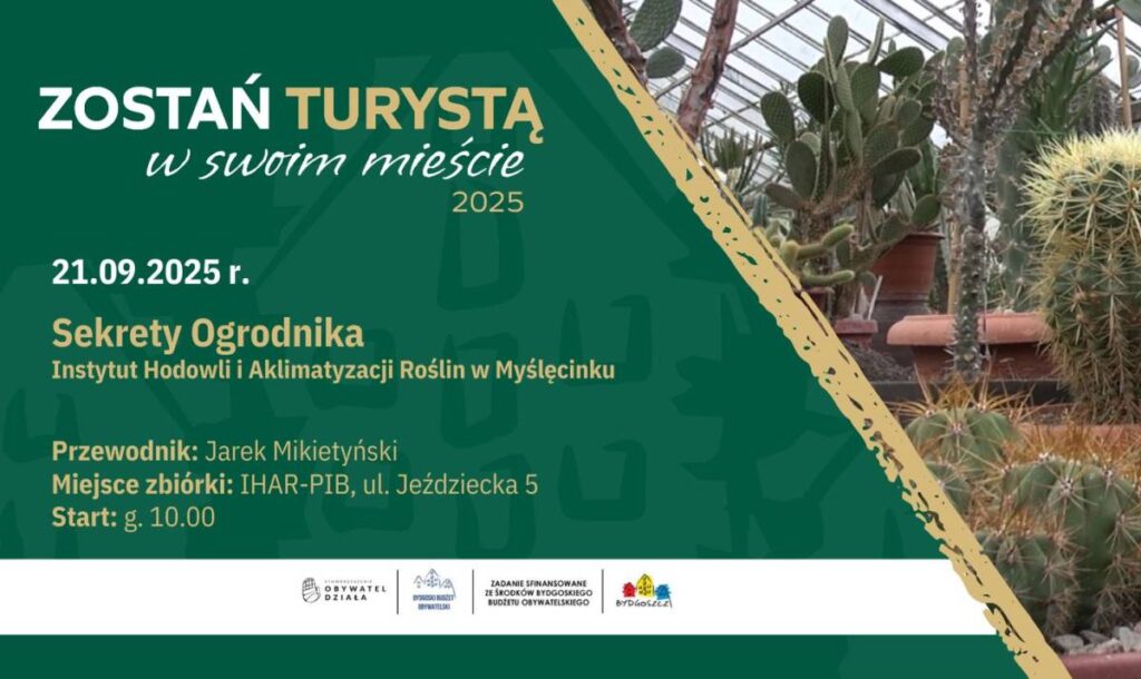 Zostań turystą w swoim Mieście: Sekrety Ogrodnika - Instytutu Hodowli i Aklimatyzacji Roślin
