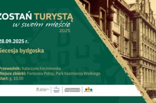 Zostań turystą w swoim Mieście: Secesja Bydgoska