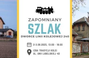 „Zapomniany szlak. Dworce linii kolejowej 240” – wystawa fotograficzna