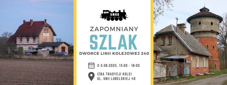 „Zapomniany szlak.  Dworce linii kolejowej 240” – wystawa fotograficzna