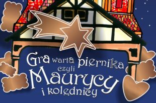 Gra warta piernika, czyli Maurycy i kolędnicy