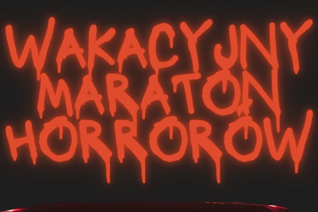 Wakacyjny Maraton Horrorów