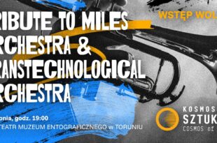 III Festiwal Kosmos Sztuki: Tribute to Miles Orchestra & Transtechnological Orchestra