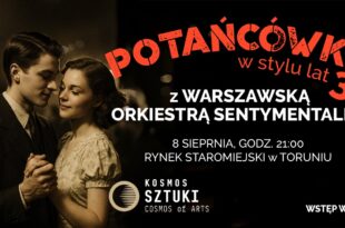 III Festiwal Kosmos Sztuki: Potańcówka w tylu lat 30. z Warszawską Orkiestrą Sentymentalną