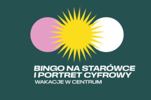 WAKACJE W CENTRUM: Fotograficzne bingo i portret z Instaksa (grupa I)