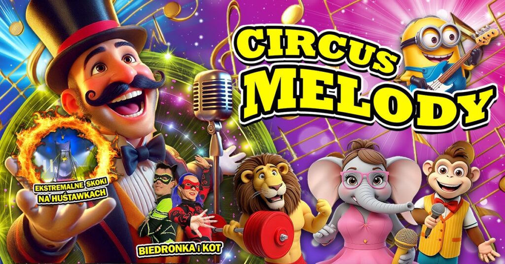 Circus Melody – widowisko cyrkowe