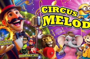 Circus Melody – widowisko cyrkowe