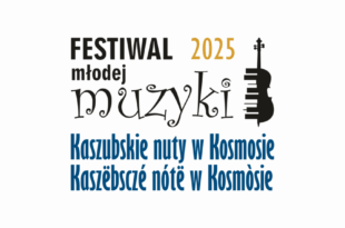Festiwal Młodej Muzyki 2025: Kaszubskie nuty w kosmosie
