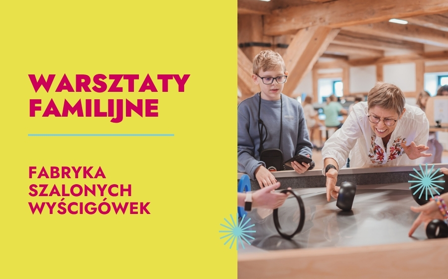 Fabryka szalonych wyścigówek – warsztaty familijne na wystawie SOWA