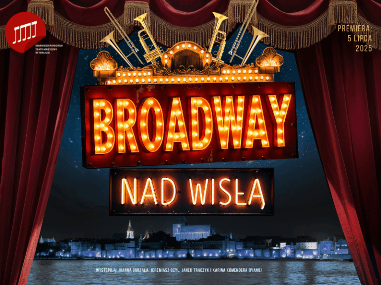 Broadway nad Wisłą – wielka premiera musicalowej podróży już 5 lipca w Toruniu