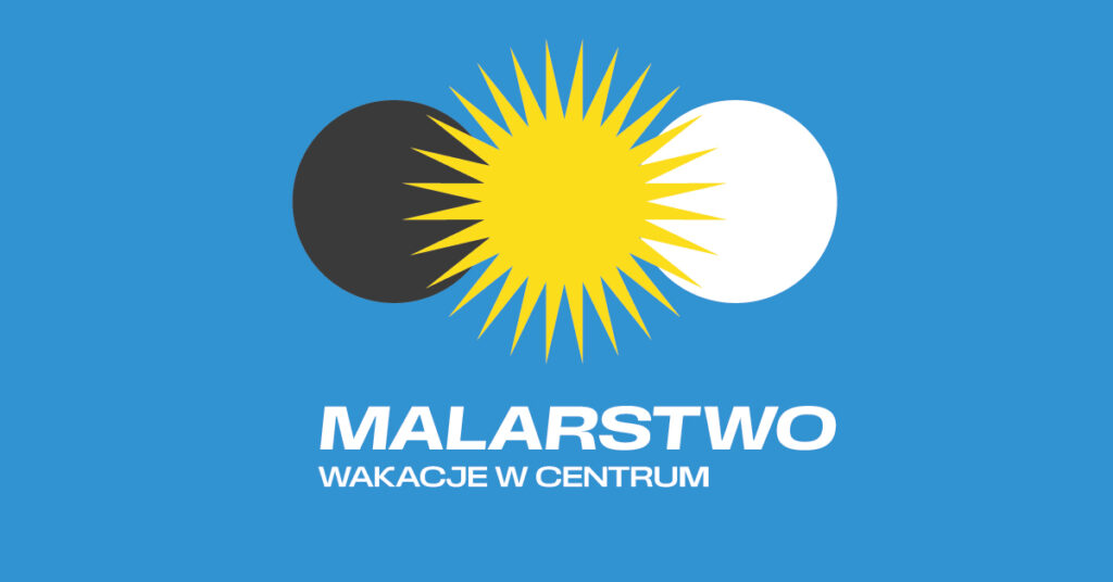 WAKACJE W CENTRUM: Malarstwo (grupa II)