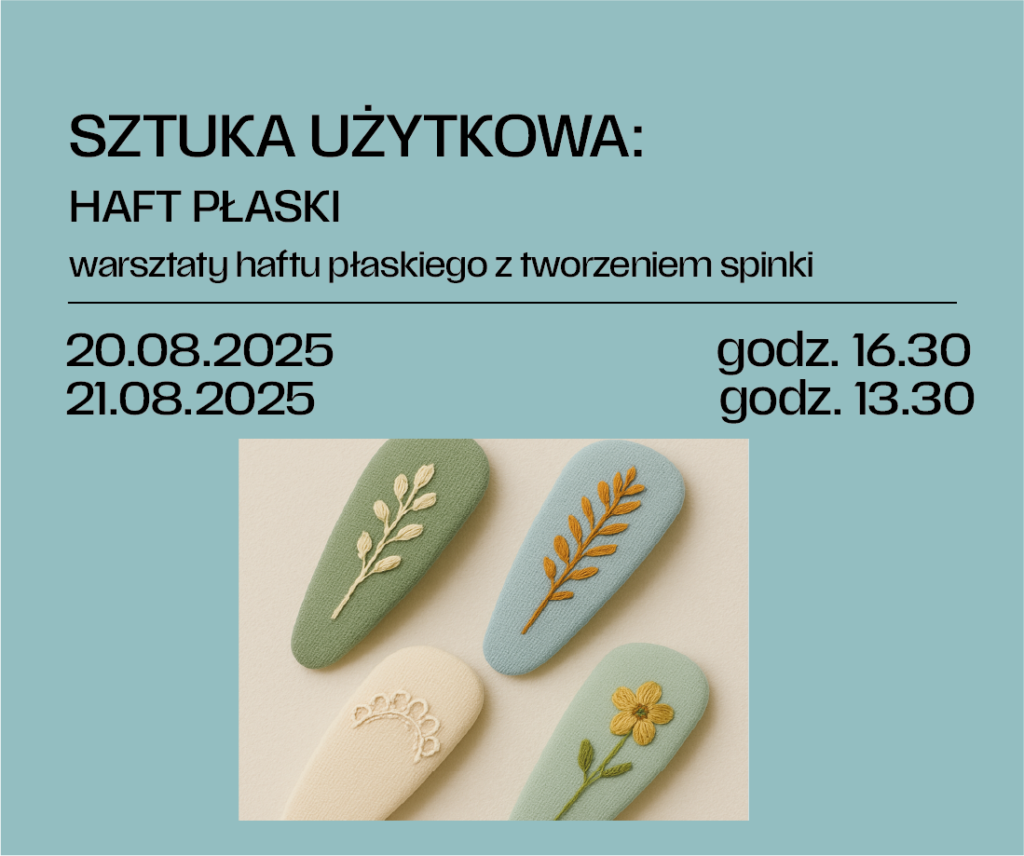 Sztuka użytkowa: HAFT PŁASKI – warsztaty haftu płaskiego z tworzeniem spinki