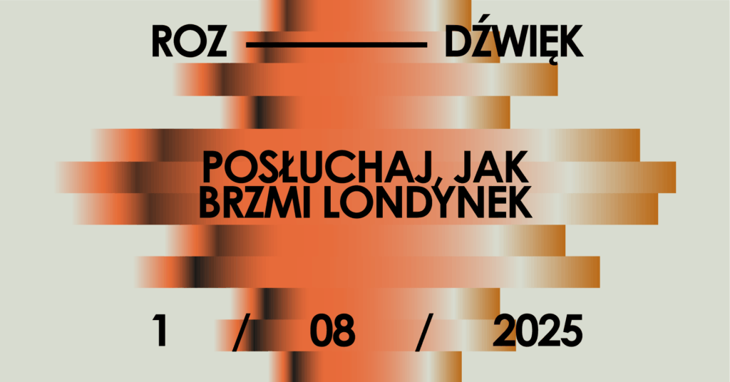 ROZ-DŹWIĘK 2025 – Posłuchaj jak brzmi Londynek