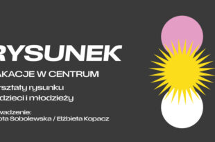 WAKACJE W CENTRUM: Rysunek (grupa I)