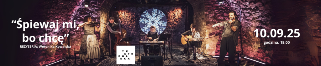 Śpiewaj mi, bo chcę - spektakl teatralny