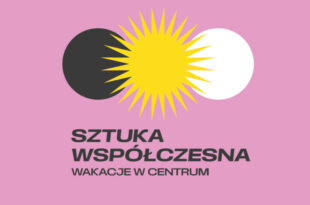 WAKACJE W CENTRUM: Sztuka współczesna (grupa I)