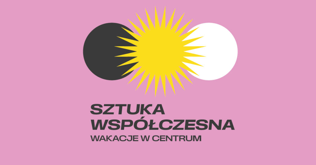 WAKACJE W CENTRUM: Sztuka współczesna (grupa I)