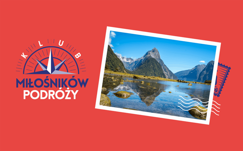 Klub Miłośników Podróży: Niezwykły kraj na końcu świata - Nowa Zelandia