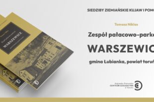 Siedziby ziemiańskie Kujaw i Pomorza - nowa seria wydawnicza