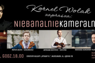 Kornel Wolak zaprasza: Niebanalnie Kameralnie
