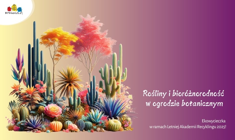 Rośliny i bioróżnorodność w ogrodzie botanicznym – ekowycieczka