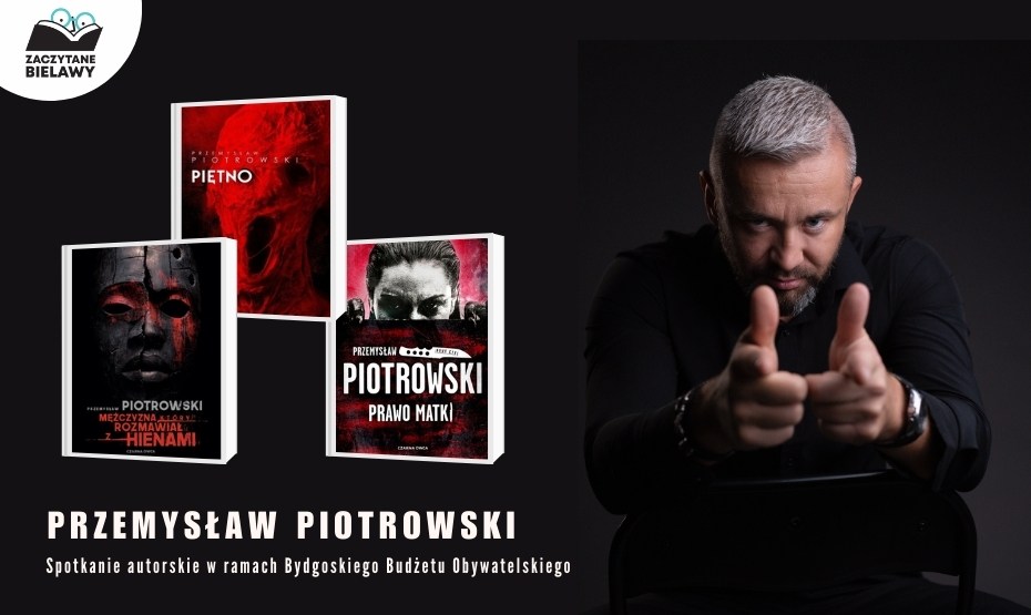 Zaczytane Bielawy: spotkanie autorskie z Przemysławem Piotrowskim
