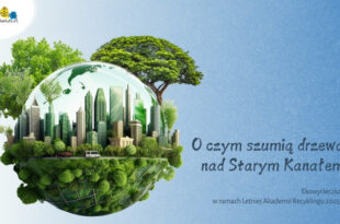 O czym szumią drzewa nad Starym Kanałem – ekowycieczka