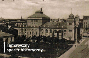 Tematyczny spacer historyczny: Bydgoszcz przełomu XIX i XX wieku – wielkie inwestycje miejskie