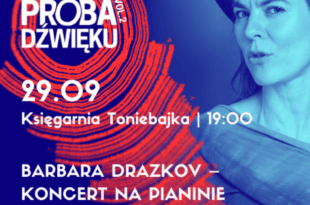 Barbara Drazkov – koncert na pianinie | wydarzenie w ramach Próby Dźwięku