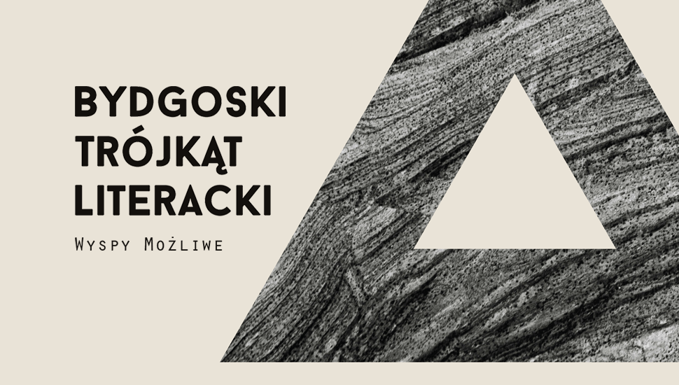 Bydgoski Trójkąt Literacki: Wyspy możliwe