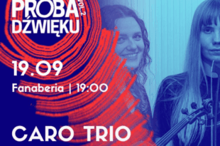 Caro Trio „Na fali muzyki - utwory o wodzie” | wydarzenie w ramach Próby Dźwięku