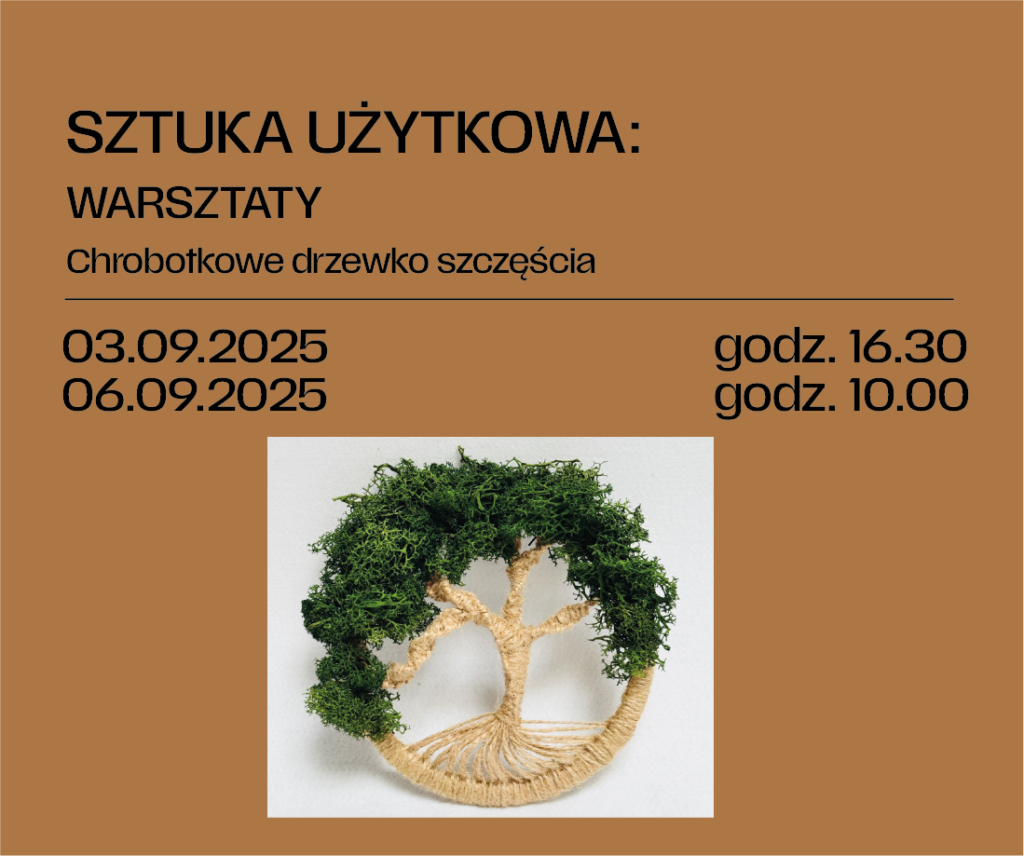 Sztuka użytkowa: Chrobotkowe drzewka szczęścia – warsztaty