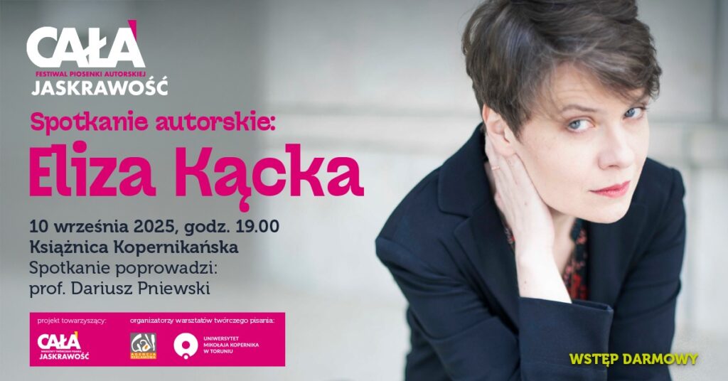 Festiwal Piosenki Autorskiej Cała Jaskrawość: spotkanie z Elizą Kącką