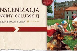 IV Inscenizacja Wojny Golubskiej – 16 sierpnia 2025 na Zamku Golubskim