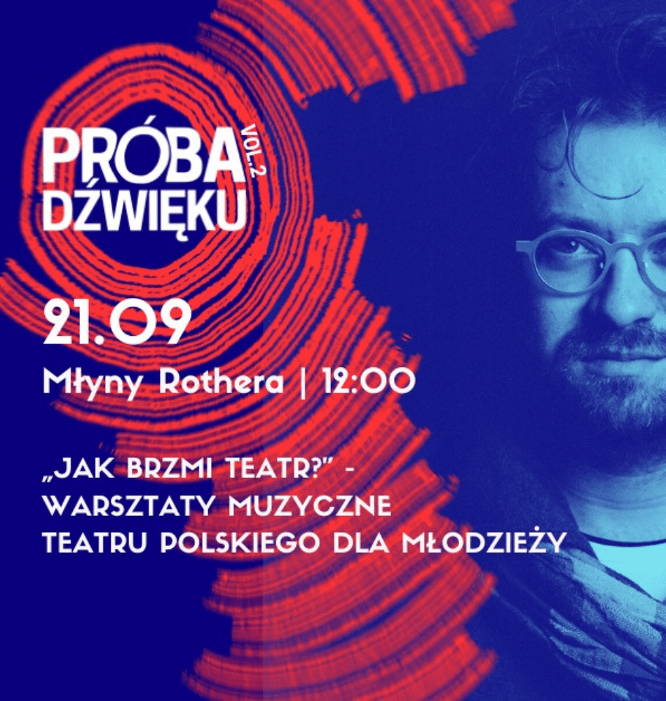 „Jak brzmi teatr?” – warsztaty muzyczne dla młodzieży | wydarzenie w ramach Próby Dźwięku