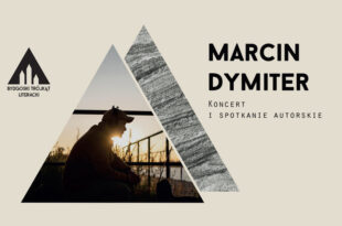 Bydgoski Trójkąt Literacki: Maszyny do ciszy, Marcin Dymiter – spotkanie + koncert