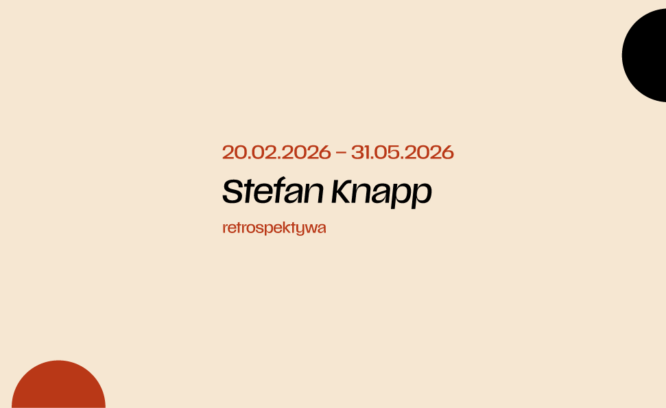WYSTAWA / Stefan Knapp – retrospektywa