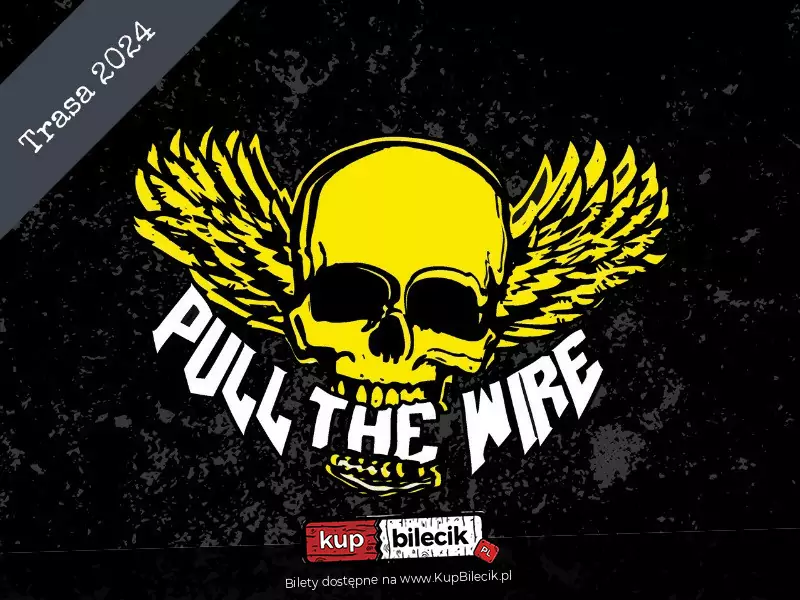 Pull The Wire + Last Cahnce