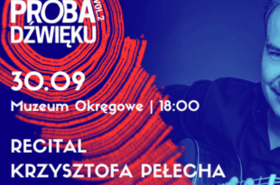 Recital Krzysztofa Pełecha | wydarzenie w ramach Próby Dźwięku