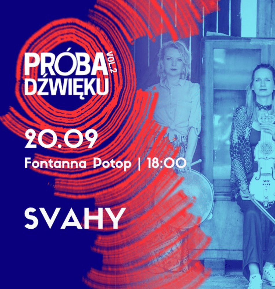 SVAHY | wydarzenie w ramach Próby Dźwięku