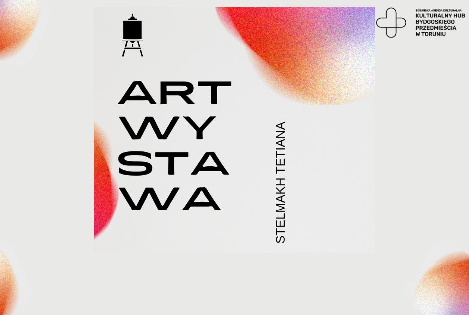 Tetiana Stelmakh – wystawa