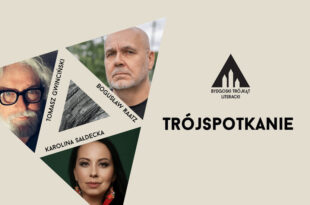 Bydgoski Trójkąt Literacki: Tomasz Gwinciński, Bogusław Raatz, Karolina Sałdecka – trójspotkanie