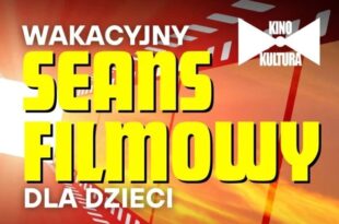 Wakacyjny seans filmowy w Kinie Kultura