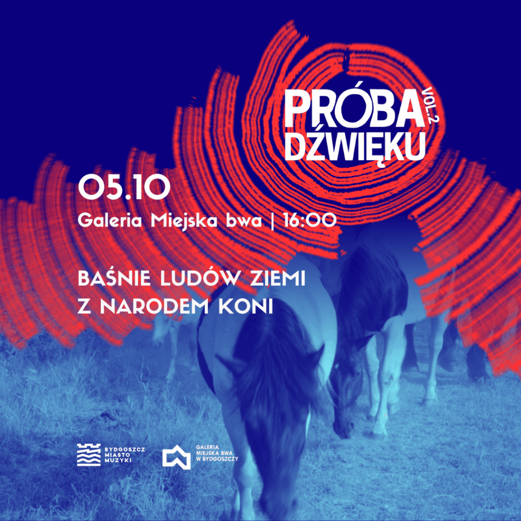 Baśnie Ludów Ziemi z Narodem Koni | wydarzenie w ramach Próby Dźwięku