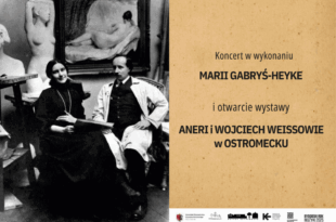 Koncert w wykonaniu MARII GABRYŚ-HEYKE i otwarcie wystawy ANERI i WOJCIECH WEISSOWIE w OSTROMECKU
