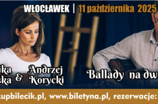 ,,Ballady na dwa serca” – Dominika Żukowska/ Andrzej Korycki