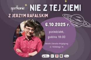 „Nie z tej Ziemi” – prezentacja multimedialna Jerzego Rafalskiego