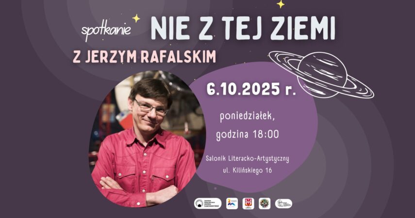 „Nie z tej Ziemi” – prezentacja multimedialna Jerzego Rafalskiego
